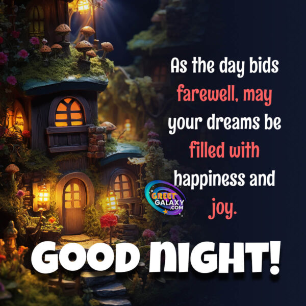 As The Day Bids Farewell, May Your Dreams Be Filled With Happiness Good Night