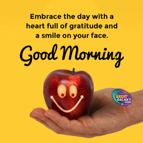 Embrace The Day With A Heart Full Of Gratitude Good Morning