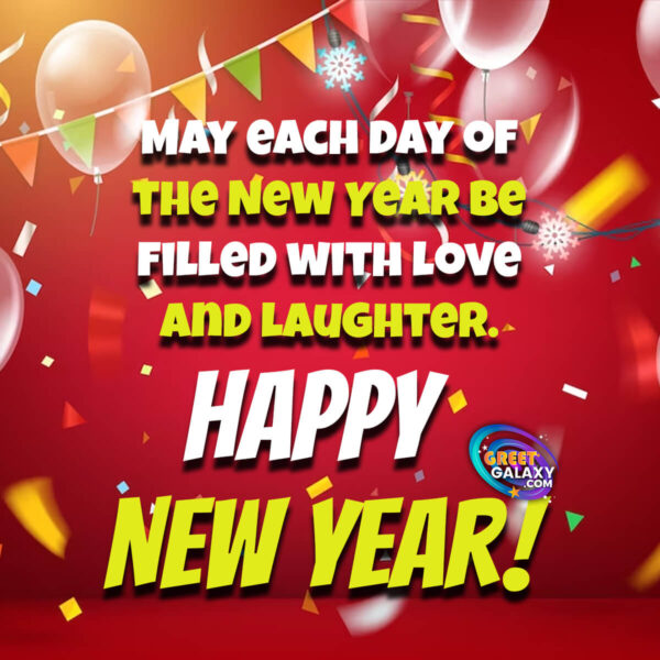 May Each Day Of The New Year Be Filled With Love And Laughter Happy New Year