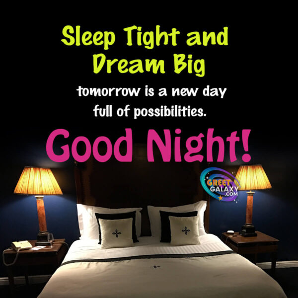 Sleep Tight And Dream Big Good Night